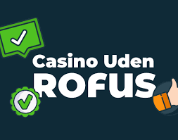 Udenlandske Casinoer Uden Rufus En Guide til Sikker Spiloplevelse